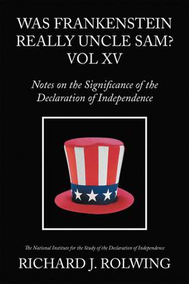 Was Frankenstein Really Uncle Sam? Notes on the Significance of the Declaration of Independence