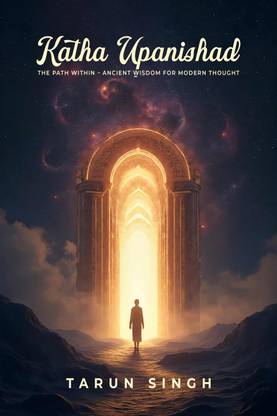 Katha Upanishad: The Path within - Ancient Wisdom for Modern Thought