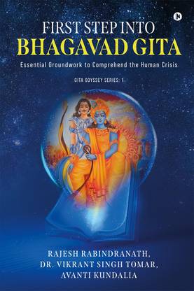 First Step into Bhagavad Gita  - Essential Groundwork to Comprehend the Human Crisis