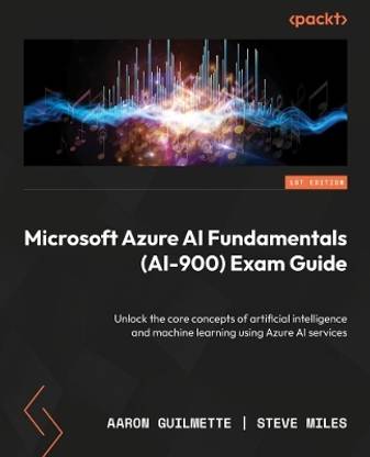 Microsoft Azure AI Fundamentals (AI-900) Exam Guide