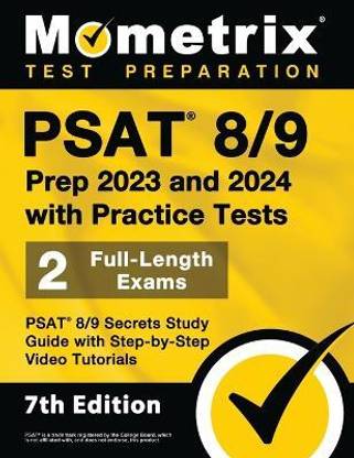PSAT 8/9 Prep 2023 and 2024 with Practice Tests - 2 Full-Length Exams, PSAT 8/9 Secrets Study Guide with Step-by-Step Video Tutorials