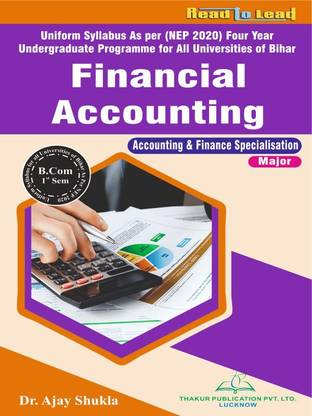 According to Bihar NEP2020 B.COM 1st Semester Financial Accounting Book ( English ) By thakur publication  - b.com first Semester Financial Accounting book for all bihar state universities as per nep 2020 syllabus