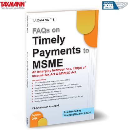 Taxmann's FAQs on Timely Payments to MSME | An Interplay between Sec. 43B(h) of the Income-tax Act & MSMED Act for Legal Professionals | Accountants | Business Owners | Finance (No. 2) Act 2024