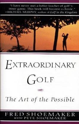 Extraordinary Golf: the Art of the Possible