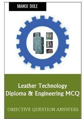 Leather Technology Diploma & Engineering MCQ