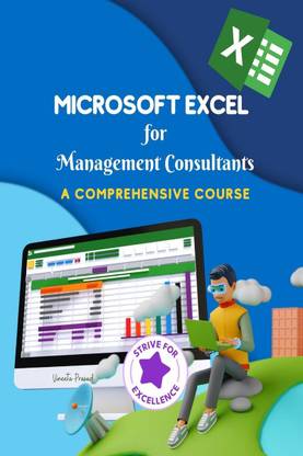 Microsoft Excel for Management Consultants  - A Comprehensive Course