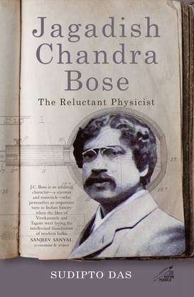Jagadish Chandra Bose: The Reluctant Physicist