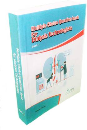 MULTIPLE CHOICE QUESTION BANK FOR DIALYSIS TECHNOLOGISTS PART 1