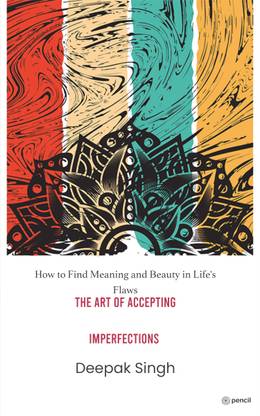The Art of Accepting Imperfections