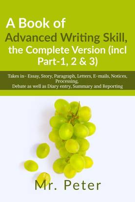 A Book of Advanced Writing Skill, the Complete Version (incl Part-1, 2 &amp;amp; 3)