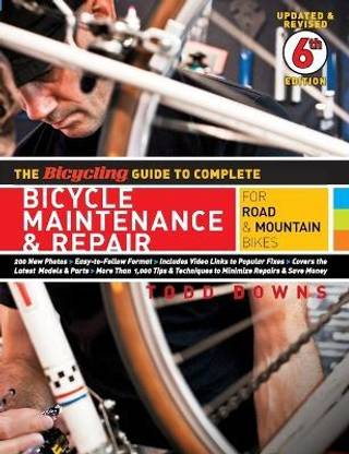 The Bicycling Guide to Complete Bicycle Maintenance & Repair