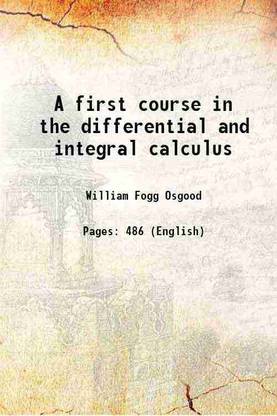 A first course in the differential and integral calculus 1914 [Hardcover]