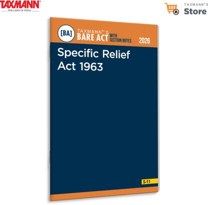 Taxmann's Specific Relief Act 1963 [Bare Act with Section Notes] – Comprehensive | Updated | User-friendly Resource—Featuring Concise Commentary | Pre/Post-Amendment Provisions | Case Laws