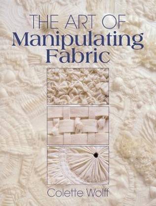 The Art of Manipulating Fabric