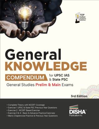 General Knowledge Compendium for IAS Prelims General Studies Paper 1 & State Psc Exams Civil Services - Theory, Previous Year & Practice Objective & Subjective Question Bank