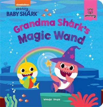 Pinkfong Baby Shark - Grandma Shark's Magic Wand : Padded Story Books