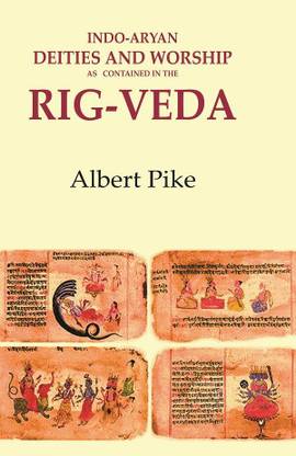 Indo-Aryan Deities and Worship as Contained in the Rig-Veda