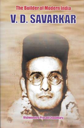 The Builder of Modern India V.D. Savarkar