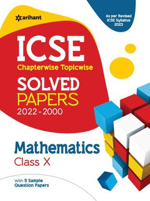 ICSE Chapterwise Topicwise Solved Papers Mathematics Class 10 for 2022 Exam (As per Reviesed ICSE syllabus)