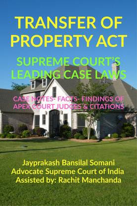 TRANSFER OF PROPERTY ACT- SUPREME COURT’S LEADING CASE LAWS
