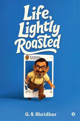 LIFE, LIGHTLY ROASTED