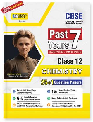Shivdas CBSE Class 12 Past 7 Years Solved Papers (2015-2024) Chemistry 25+1 Board Papers and Sample Papers includes Delhi and Outside Delhi ALL SETS Fully Solved for 2025 Board Exams