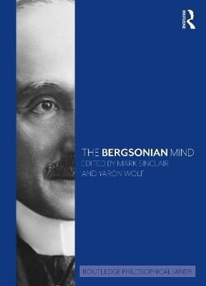 The Bergsonian Mind