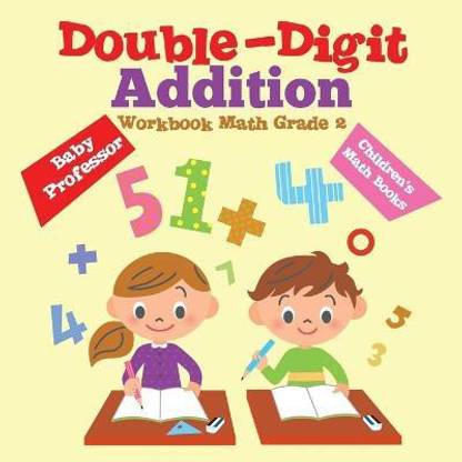 Double-Digit Addition Workbook Math Grade 2 Children's Math Books