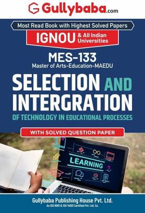 Gullybaba IGNOU PGDET Sem MES-133 Selection and Integration of Technology in Educational Processes in English