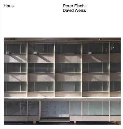 Peter Fischli & David Weiss: Haus
