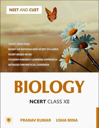 NCERT Biology Book for Class 12?  - Comprehensive Guide for NEET, CUET (UG) Biology, and Class 12 Board | Latest NCERT Pattern, Simplified Language, Detailed Theory, and MCQs