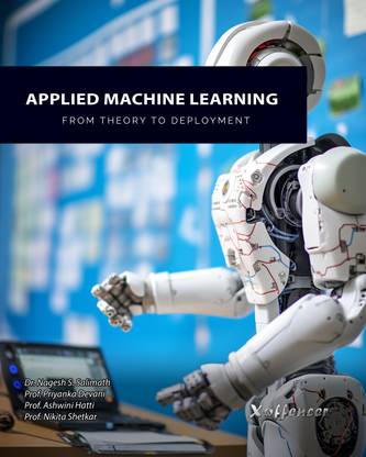 Applied Machine Learning: From Theory to Deployment