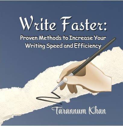 Write faster - Proven methods to increase writing speed and efficiency