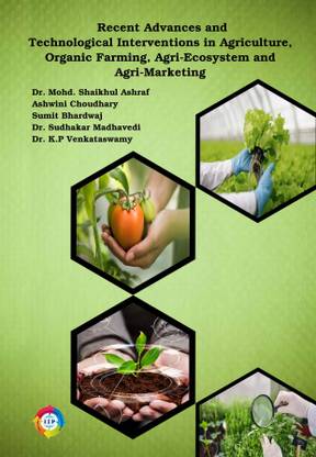 Recent Advances and Technological Interventions in Agriculture,Organic Farming, Agri-Ecosystem and Agri-Marketing
