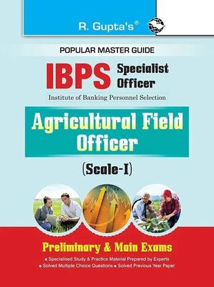 IBPS (Specialist Officer) Agricultural Field Officer (Scale-I) Preliminary & Main Exams Guide