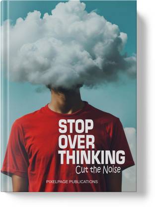 Stop Over Thinking: Cut the Noise