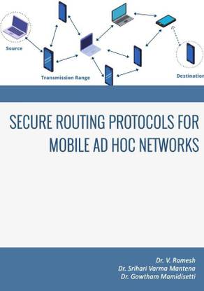 SECURE ROUTING PROTOCOLS FOR MOBILE AD HOC NETWORKS
