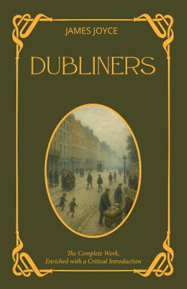 Dubliners  - Enriched with a Critical Introduction - Premium Paperback | Classic Literature |
