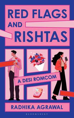 Red Flags and Rishtas : A Desi Rom Com