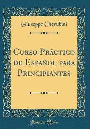 Curso Practico de Espanol para Principiantes (Classic Reprint)
