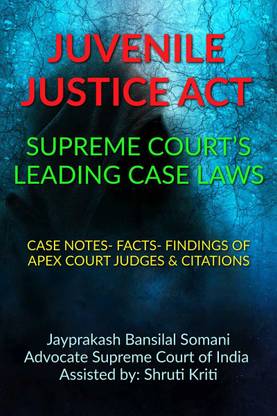 JUVENILE JUSTICE ACT- SUPREME COURT’S LEADING CASE LAWS