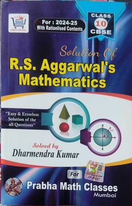solution of R.S Aggarwal mathematics CLASS 10TH CBSE (with rationlised contents)  - Note- THE BOOK HAVE ONLY ANSWER, NOT CONTAIN QUESTION ( WITHOUT QUESTION)