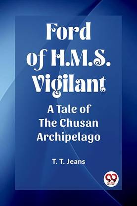 Ford of H.M.S. VigilantA Tale of the Chusan Archipelago (Edition2023)