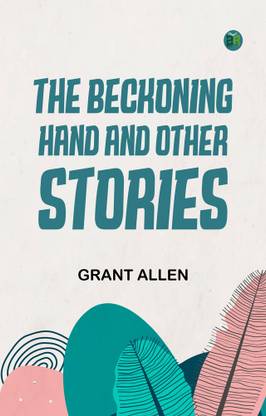 THE BECKONING HAND AND OTHER STORIES