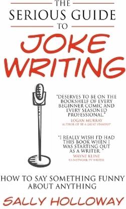The Serious Guide to Joke Writing