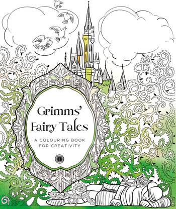 Grimms' Fairy Tales: A Colouring Book for Creativity