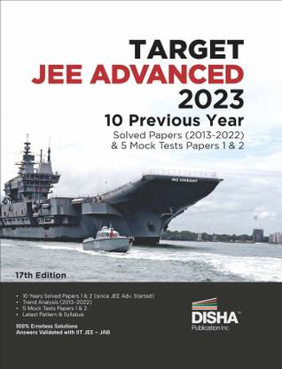 TARGET JEE Advanced 2023 - 10 Previous Year Solved Papers (2013 - 2022) & 5 Mock Tests Papers 1 & 2 - 17th Edition | Answer Key validated with IITJEE JAB | PYQs Question Bank |