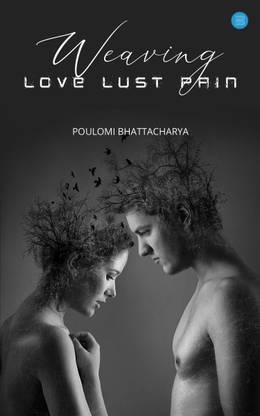 Weaving Love Lust Pain