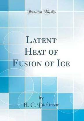Latent Heat of Fusion of Ice (Classic Reprint)