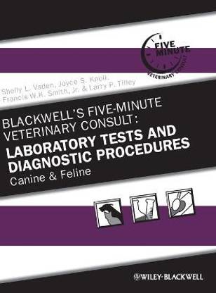 Blackwell's Five-Minute Veterinary Consult: Laboratory Tests and Diagnostic Procedures